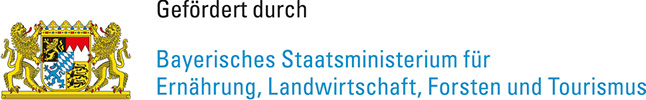 Gefördert durch Bayerisches Staatsministerium für Ernährung, Landwirtschaft, Forstern und Tourismus